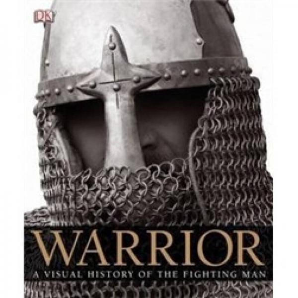 Warrior：A Visual History of the Fighting Man