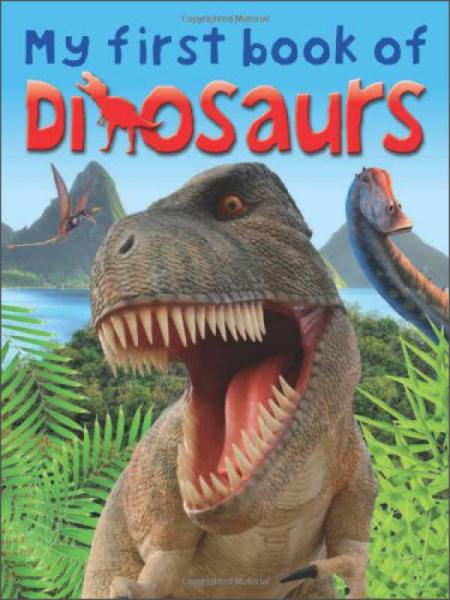 My First Book of Dinosaurs[我的第一本恐龙书]
