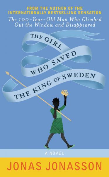 The Girl Who Saved the King of Sweden Intl  A Novel