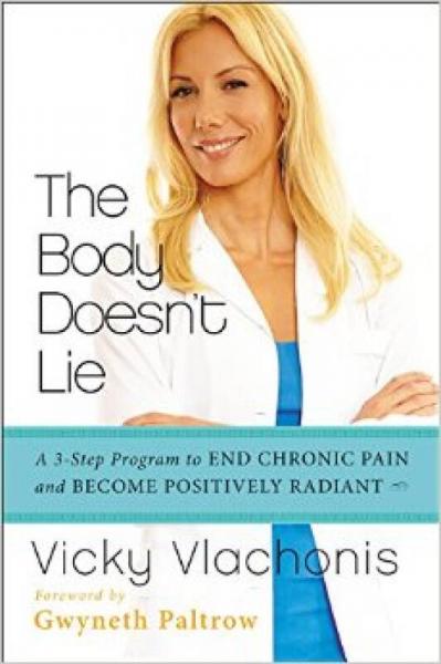 The Body Doesn't Lie  A 3-Step Program to End Ch