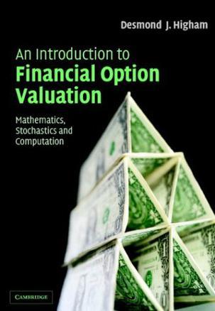 An Introduction to Financial Option Valuation：Mathematics, Stochastics and Computation