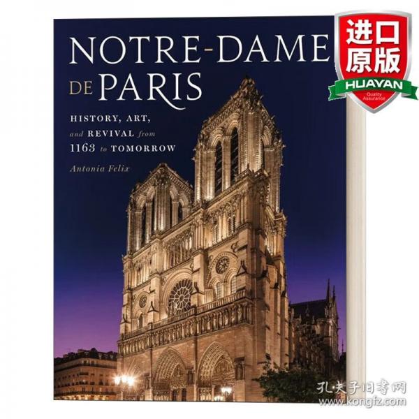 英文原版 Notre-Dame de Paris: History, Art, and Revival from 1163 to Tomorrow 