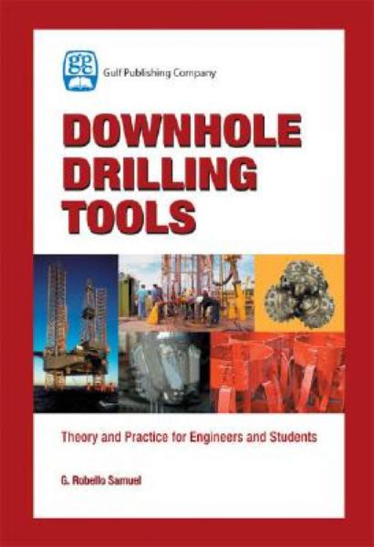 DownholeDrillingTools:TheoryandPracticeforEngineersandStudents