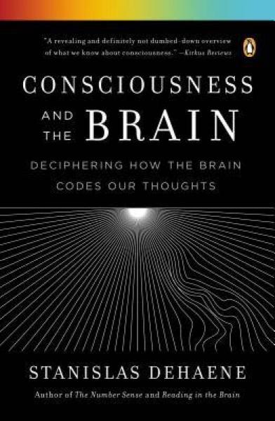 Consciousness and the Brain  Deciphering How the