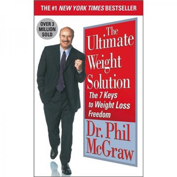 The Ultimate Weight Solution: The 7 Keys to Weight Loss Freedom