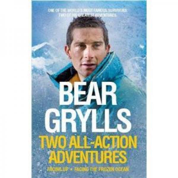 Bear Grylls: Two All-Action AdventuresFacing Up - Facing the Frozen Ocean