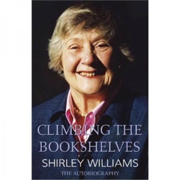 Climbing the Bookshelves: The Autobiography of Shirley Williams