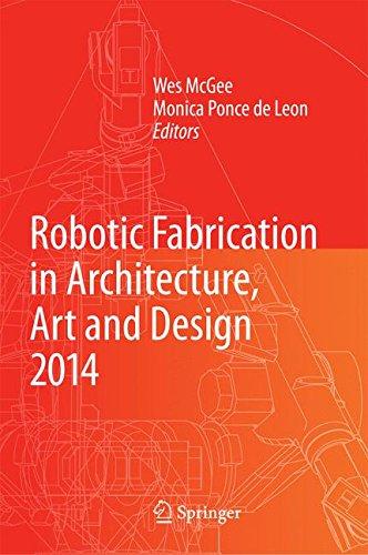 Robotic Fabrication in Architecture, Art and Design 2014