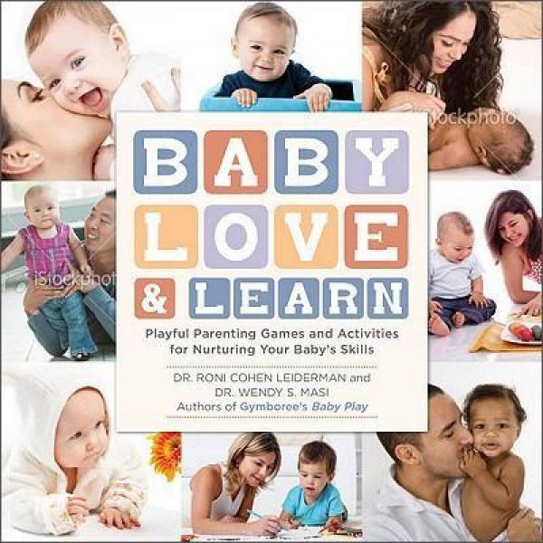 Baby Love and Learn: Playful Parenting Games and Activities for Nurturing Your Baby's Skills