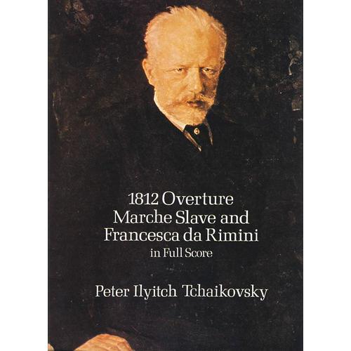  柴可夫斯基《1812序曲》、《斯拉夫进行曲》和《弗朗西丝卡·达-里米尼》全谱/1812 Overture