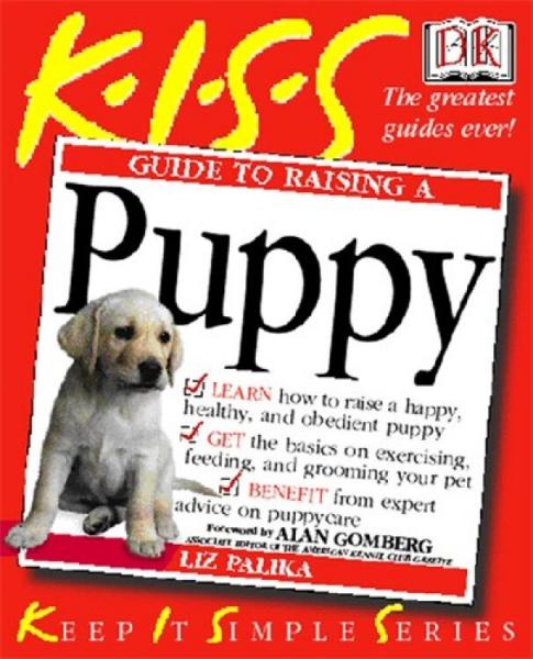 Write dog. Kiss Guide to raising a Puppy. Книга the Art of raising a Puppy.