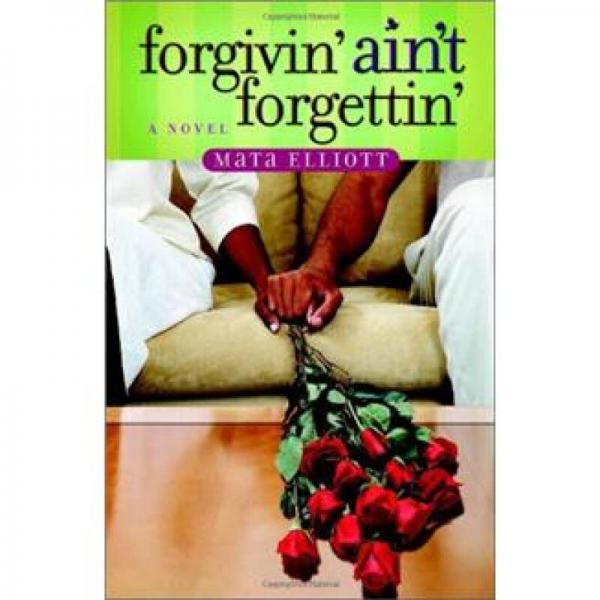 Forgivin' Ain't Forgettin': A Novel