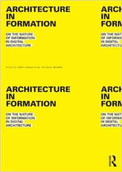 Architecture in Formation：On the Nature of Information in Digital Architecture