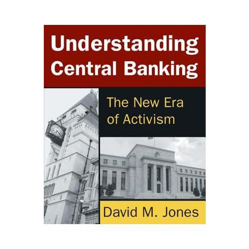 Understanding Central Banking  The New Era of Activism