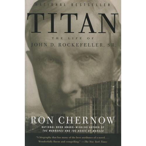 Titan：The Life of John D. Rockefeller, Sr.