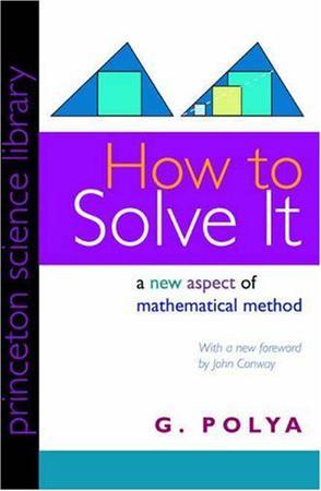 How to Solve It：A New Aspect of Mathematical Method (Princeton Science Library)