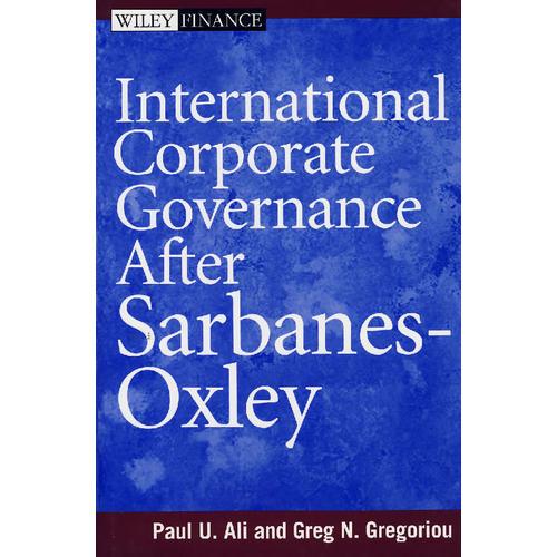 Sarbanes-Oxley 法案生效后的国际公司治理INTERNATIONAL CORPORATE GOVERNANCE AFTER SARBANES-OXLEY