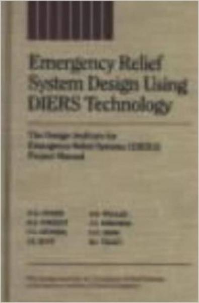 EMERGENCY RELIEF SYSTEM DESIGN USING DIERS TECHNOLOGY: THE DESIGN INSTITUTE FOR EMERGENCY RELIEF S