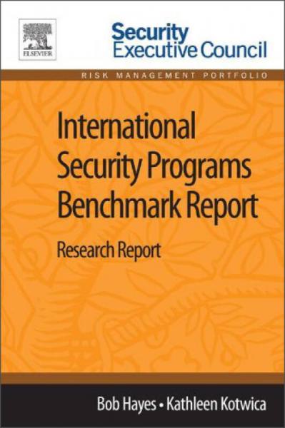 International Security Programs Benchmark Report: Research Report国际安全程序基准报告：研究报告