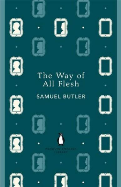 The Way of All Flesh (Penguin English Library)