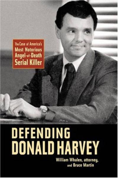 Defending Donald Harvey  The Case of America's M
