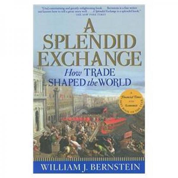 A Splendid Exchange：How Trade Shaped the World