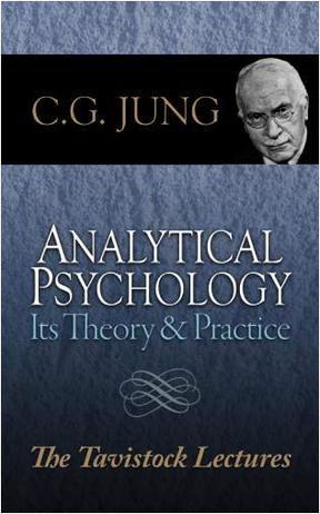Analytical Psychology: Its Theory and Practice：Analytical Psychology: Its Theory and Practice