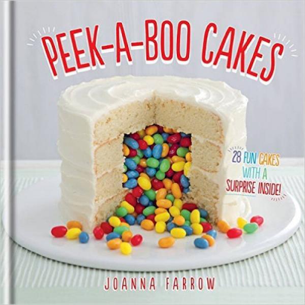 Peek-A-Boo Cakes: 28 Fun Cakes with a Surprise I