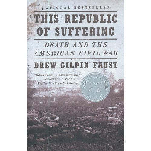 This Republic of Suffering：Death and the American Civil War