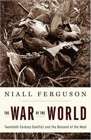 The War of the World：Twentieth-Century Conflict and the Descent of the West