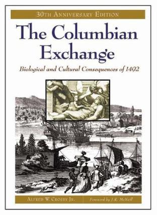 The Columbian Exchange：Biological And Cultural Consequences Of 1492