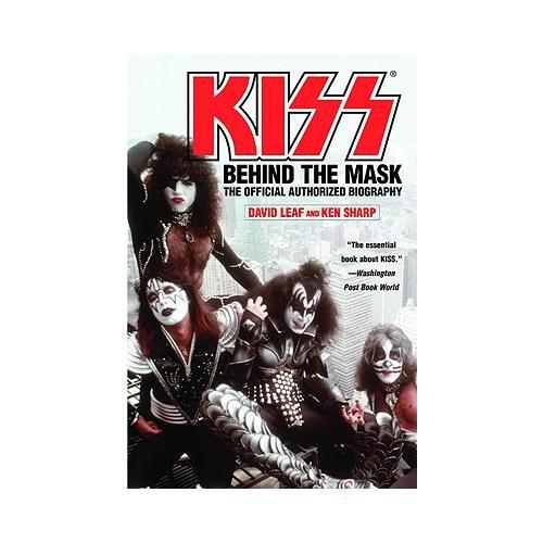 KISS  Behind the Mask - Official Authorized Biogrphy