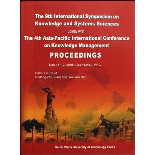 The 9th international symposium on knowledge and systems sciences jointly with the 4th Asia-pacific international conference on knowledge management proceedings