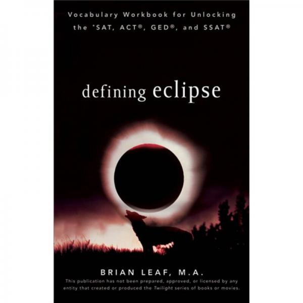 Defining Eclipse: Vocabulary Workbook for Unlocking the SAT ACT GED and SSAT