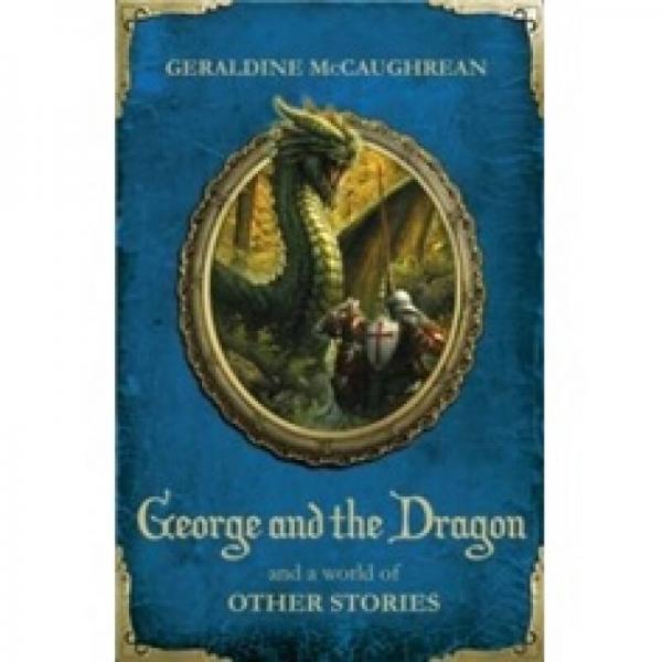 George and the Dragon and a World of Other Stories