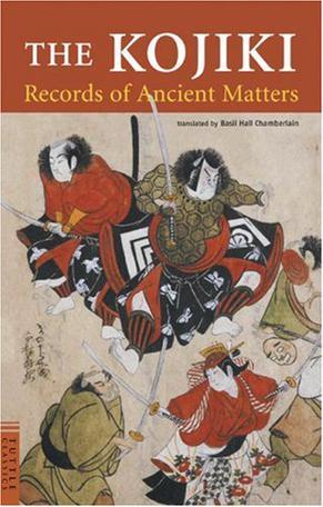The Kojiki：Records of Ancient Matters
