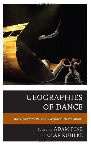 Geographies of Dance: Body, Movement, and Corporeal Negotiations