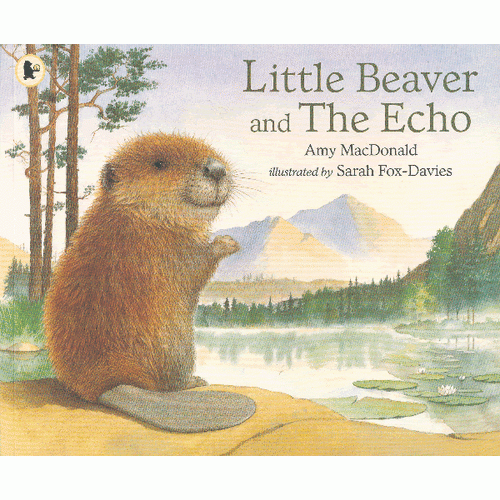 Little Beaver and the Echo 小海狸与回声(Walker经典绘本) 