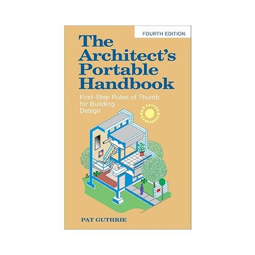 The Architect\'s Portable Handbook: First-Step Rules of Thumb for Building Design