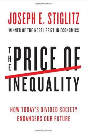 The Price of Inequality：How Today's Divided Society Endangers Our Future