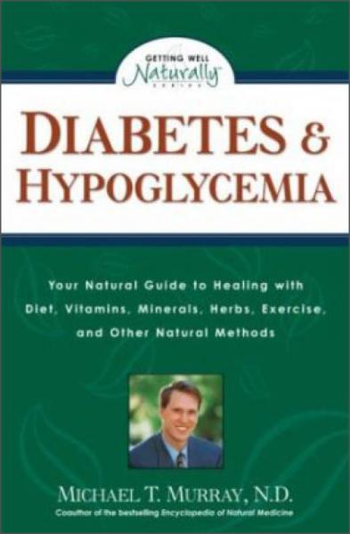 Diabetes & Hypoglycemia: Your Natural Guide to H