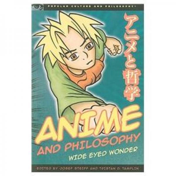 Anime and Philosophy (Popular Culture and Philosophy)