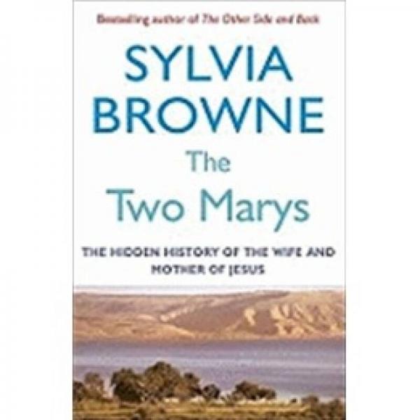 The Two Marys: The hidden history of the wife and mother of Jesus