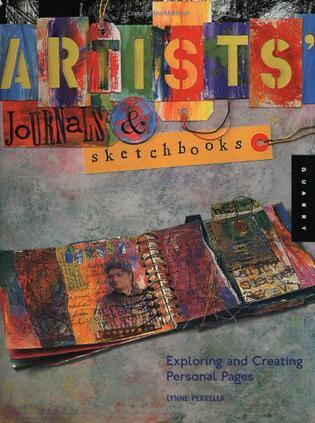 Artists' Journals and Sketchbooks：Exploring and Creating Personal Pages