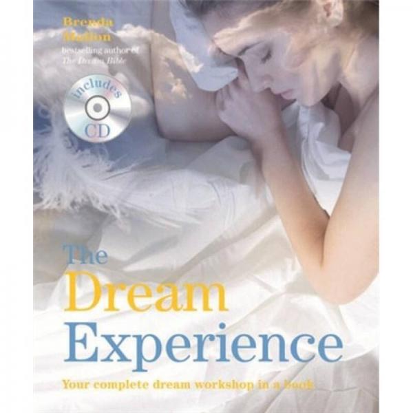 The Dream Experience: Your Complete Dream Workshop in a Book