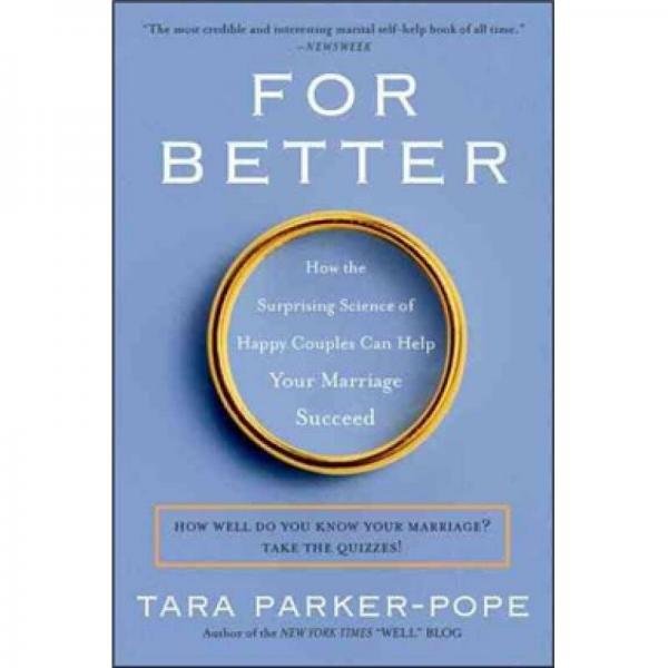 For Better: How the Surprising Science of Happy Couples Can Help Your Marriage Succeed