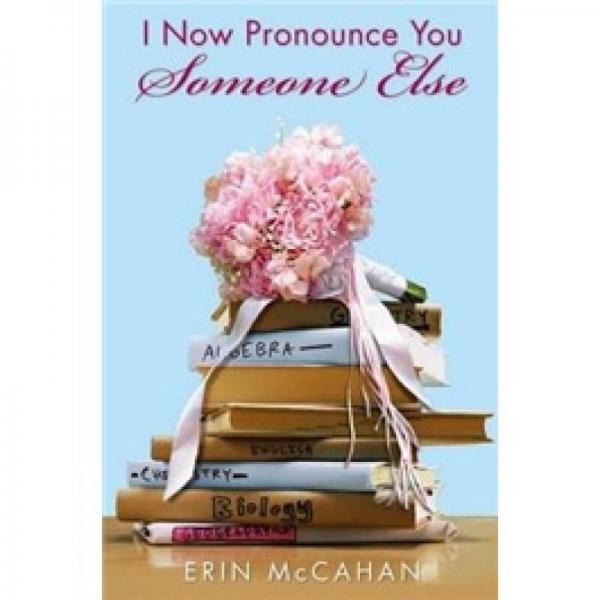 I Now Pronounce You Someone Else