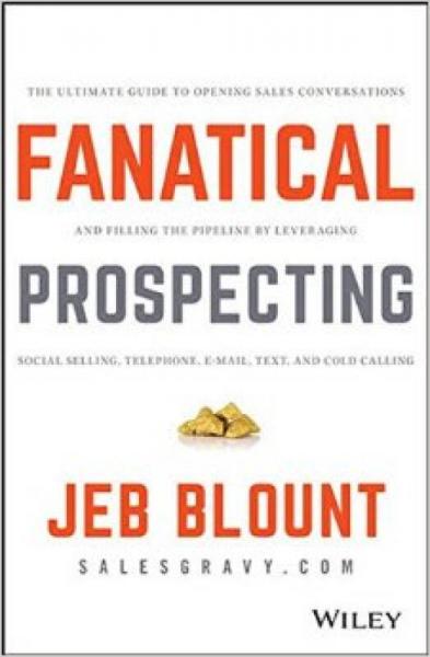 Fanatical Prospecting: The Ultimate Guide To Opening Sales Conversations And Filling
