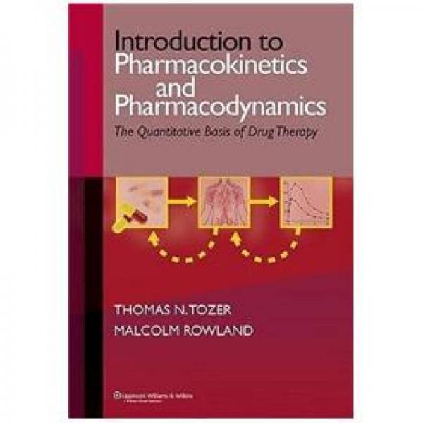 Introduction to Pharmacokinetics and Pharmacodynamics: The Quantitative Basis of Drug Therapy