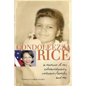 Condoleezza Rice: A Memoir of My Extraordinary, Ordinary Family and Me